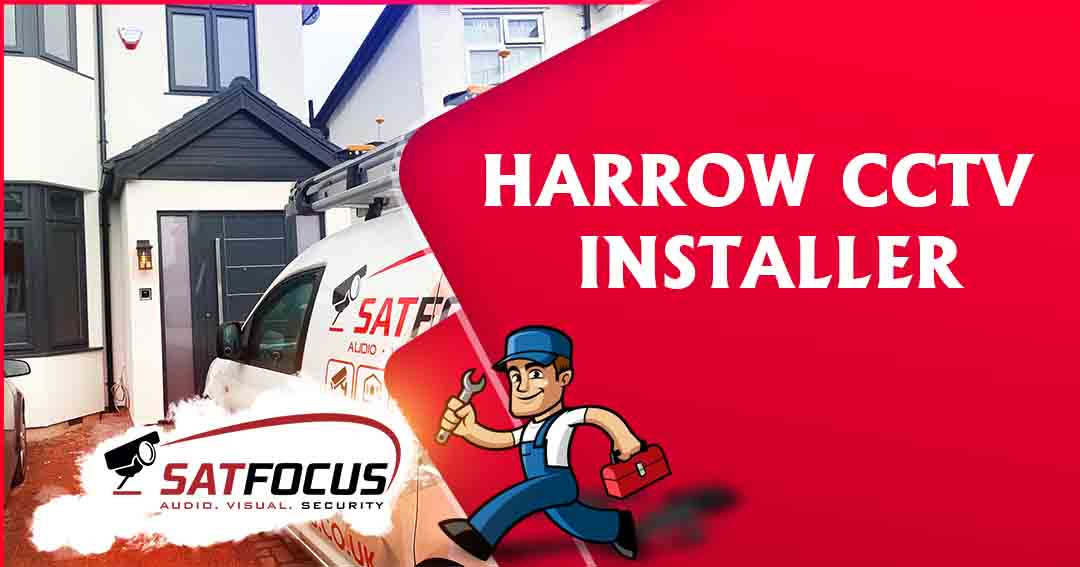 Harrow CCTV Installer SatFocus